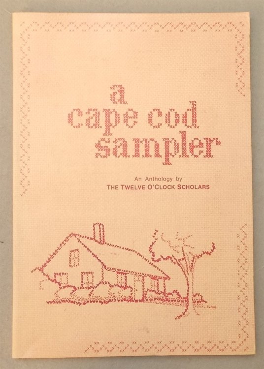 Image for A Cape Cod Sampler: an Anthology by the Twelve O'Clock Scholars A Cape Cod Sampler: an Anthology by the Twelve O'Clock Scholars