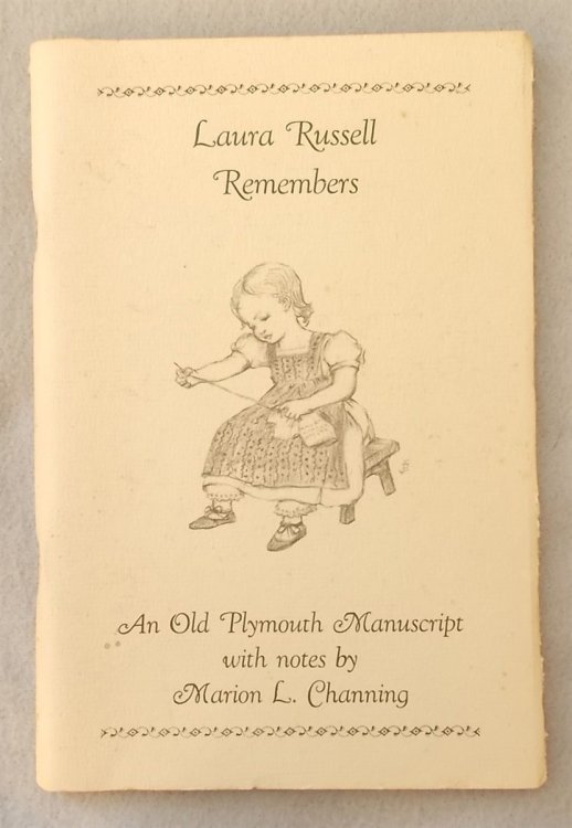 Image for Laura Russell Remembers: an Old Plymouth Manuscript. Born in 1827, Miss Russell Recalls Her Life & its Customs when She Was Young Laura Russell Remembers: an Old Plymouth Manuscript. Born in 1827, Miss Russell Recalls Her Life & its Customs when She Was Young
