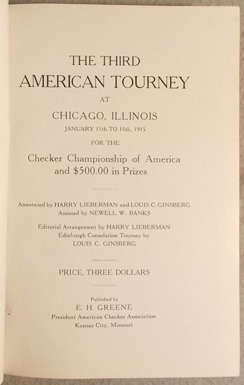 Image for The Third American Tourney At Chicago, Illinois January 11-15th, 1915 for the Checker Championship of America and $500.00 in Prizes The Third American Tourney At Chicago, Illinois January 11-15th, 1915 for the Checker Championship of America and $500.00 in Prizes