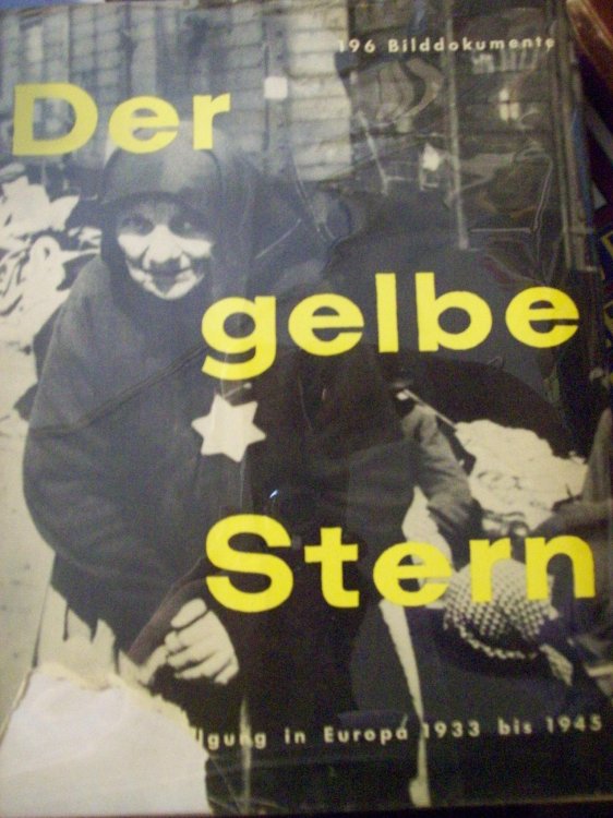 Der gelbe Stern: Die Judenvergolgung in Europa 1933 bis 1945