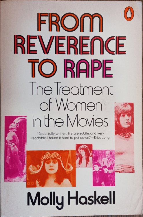 From Reverence to Rape: The Treatment of Women in the Movies