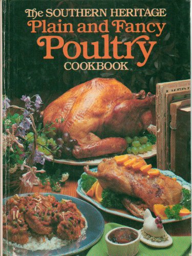 The Southern Heritage Plain and Fancy Poultry Cookbook