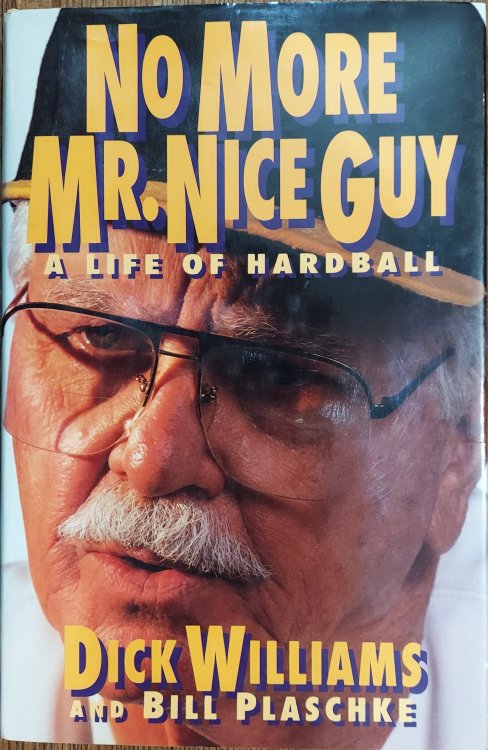 No More Mr. Nice Guy: A Life of Hardball