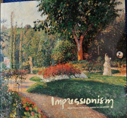 Impressionism: Selections from Five American Museums