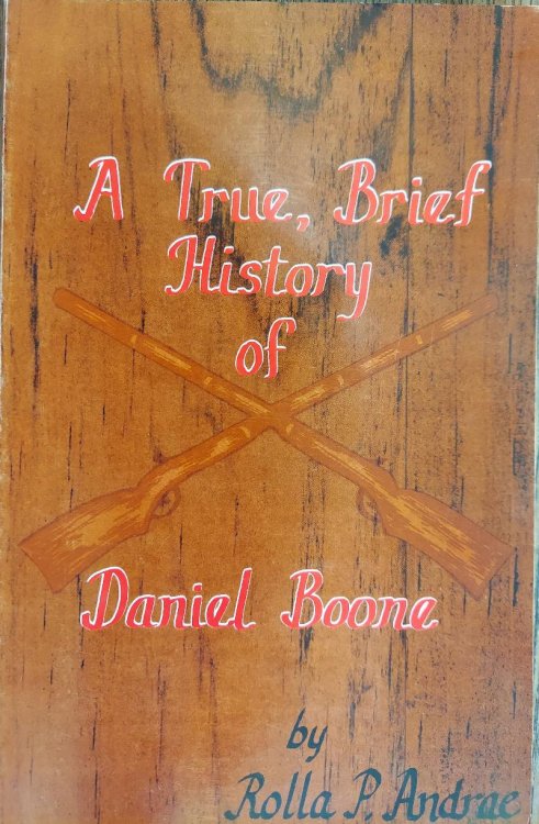Image for A True Brief History of Daniel Boone A True Brief History of Daniel Boone
