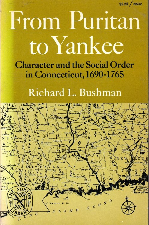 From Puritan to Yankee: Character and the Social Order in Connecticut, 1690-1765