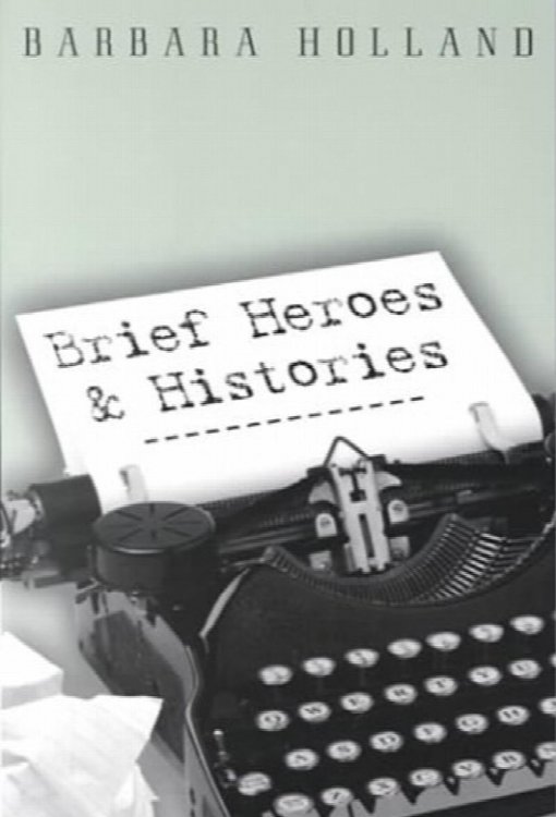 Brief Heroes & Histories