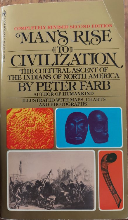 Man's Rise to Civilization: The Cultural Ascent of the Indians of North America (Completely Revised Second Edition)