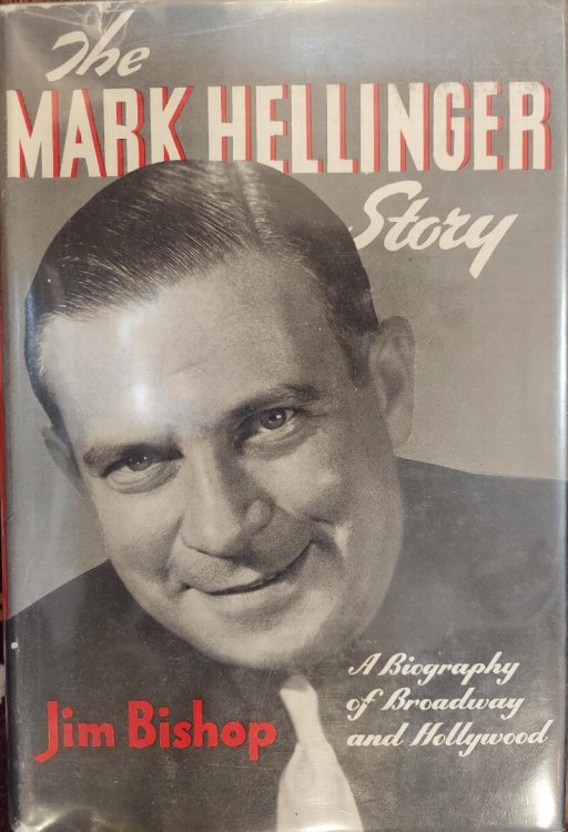 The Mark Hellinger Story: A Biography of Broadway and Hollywood