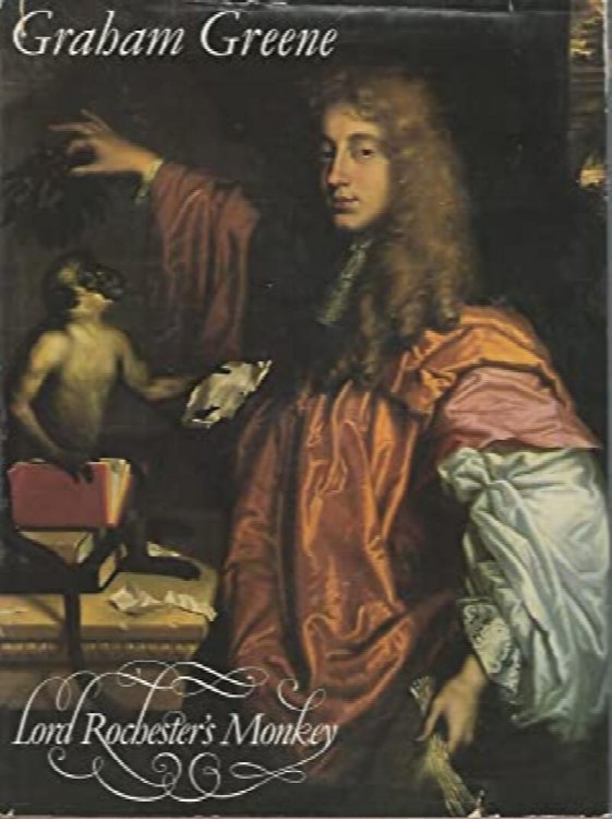 Lord Rochester's Monkey: Being the Life of John Wilmot, Second Earl of Rochester
