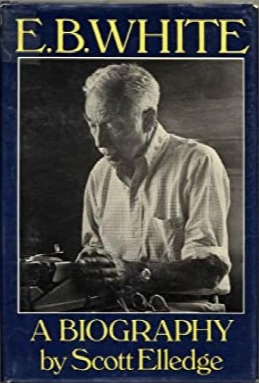 E. B. WHITE A Biography