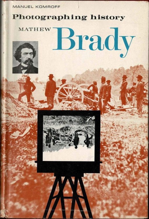 Photographing History: Mathew Brady (Britannica Bookshelf - Great Lives for Young Americans