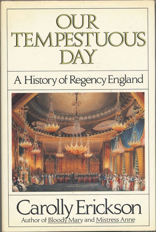 Our Tempestuous Day: A History of Regency England