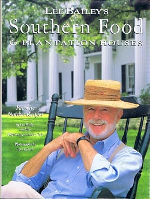 Lee Bailey's Southern Food And Plantation Houses: Favorite Natchez Recipes
