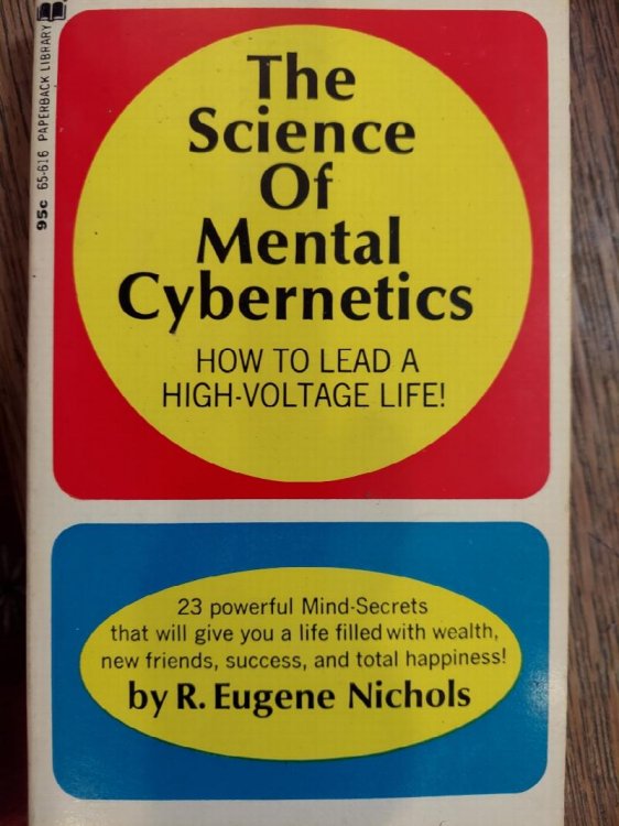 The Science of Mental Cybernetics : How to Lead a High-Voltage Life