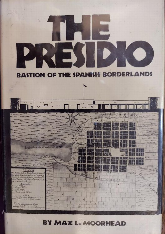 The Presidio : Bastion of the Spanish Borderlands