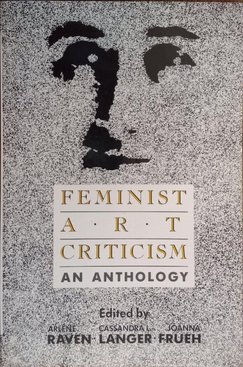 Feminist Art Criticism: An Anthology (Studies in the Fine Arts: Criticism, #27)
