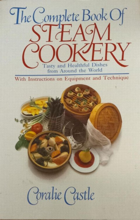 The Complete Book of Steam Cookery