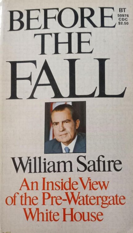 Before the Fall: An Inside View of the Pre-Watergate White House