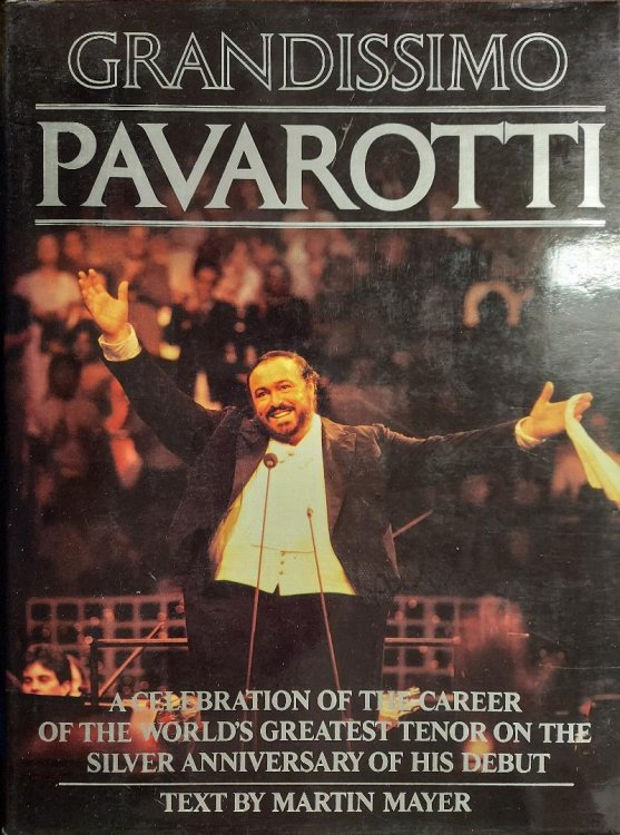 Grandissimo Pavarotti, a Celebration of the Career of the World's Greatest Tenor on the Silver Anniversary of His Debut