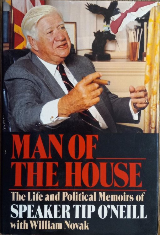 Man of the House: The Life and Political Memories of Speaker Tip O'Neill