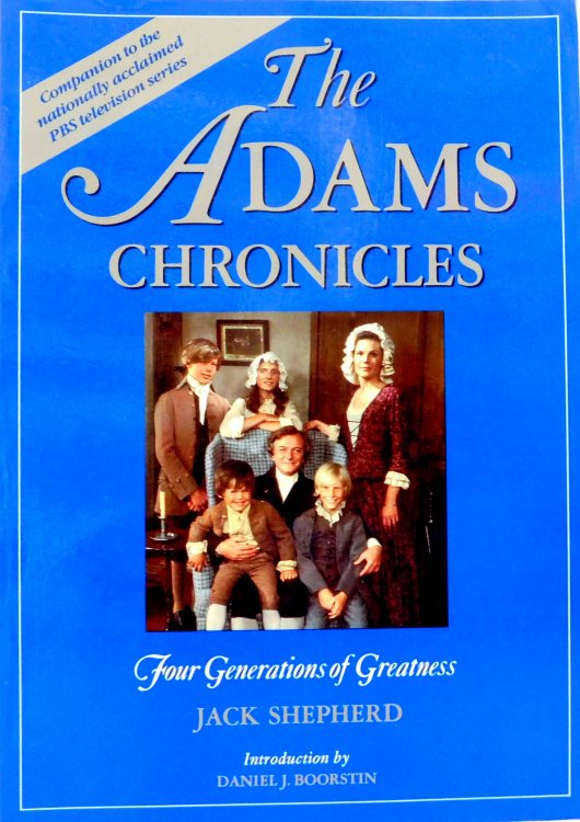 The Adams Chronicles: Four Generations of Greatness