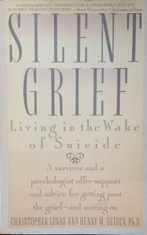 Image for Silent Grief; Living in the Wake of Suicide Silent Grief; Living in the Wake of Suicide