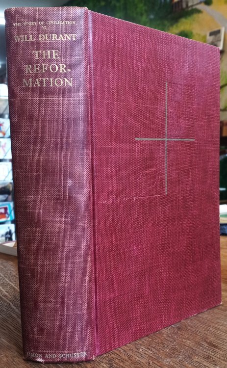 The Reformation: A History of Civilization from Wyclif to Calvin: 1300-1564 (The Story of Civilization Part VI)