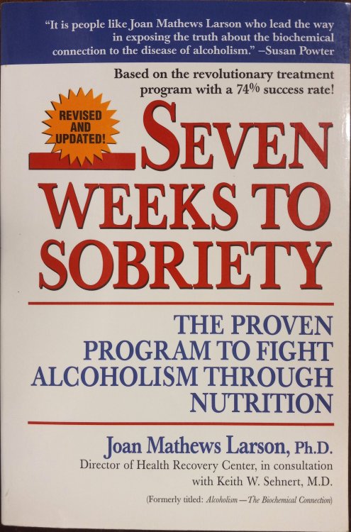 Seven Weeks to Sobriety: The Proven Program to Fight Alcoholism Through Nutrition