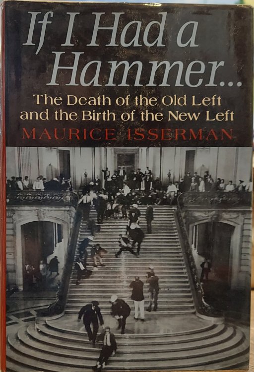 Image for If I Had a Hammer : The Death of the Old Left and the Birth of the New Left If I Had a Hammer : The Death of the Old Left and the Birth of the New Left