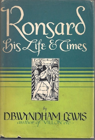 Ronsard His Life & Time Lewis 1944 First Edition