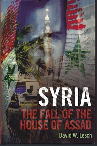 Syria: The Fall of the House of Assad