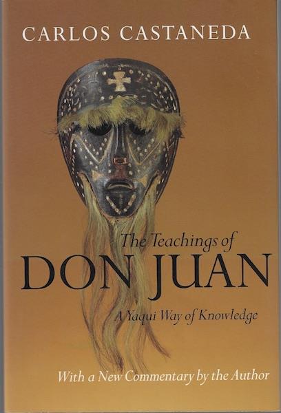 The Teachings of Don Juan: A Yaqui Way of Knowledge