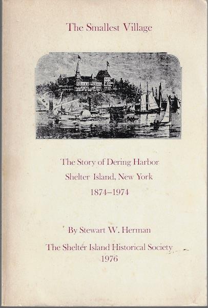 The smallest village: The story of Dering Harbor, Shelter Island, New York 1874-1974