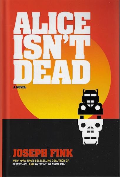 Alice Isn't Dead by Joseph Fink SIGNED