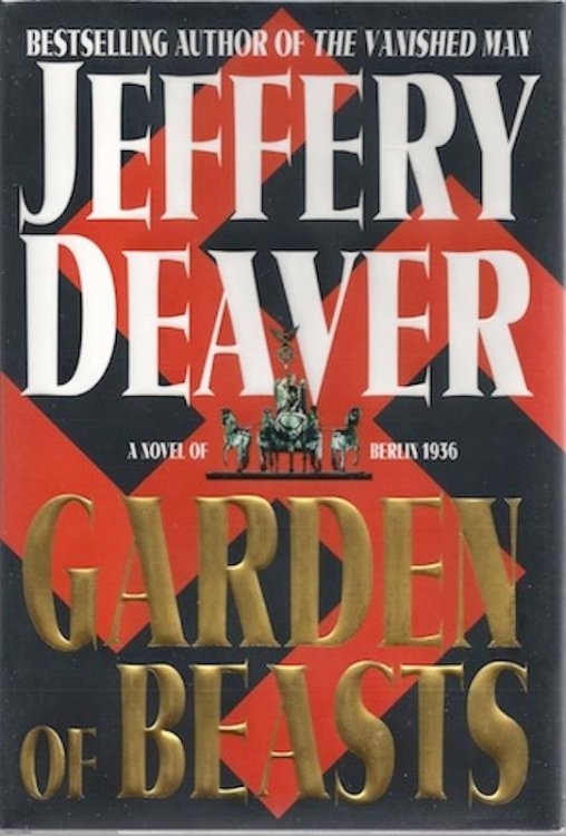 Garden of Beasts: A Novel of Berlin 1936 (Deaver, Jeffery) by Deaver, Jeffery