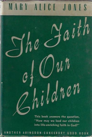 Image for The Faith of Our Children The Faith of Our Children