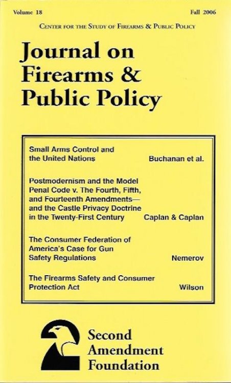 Journal on Firearms & Public Policy Volume 18 Fall 2006