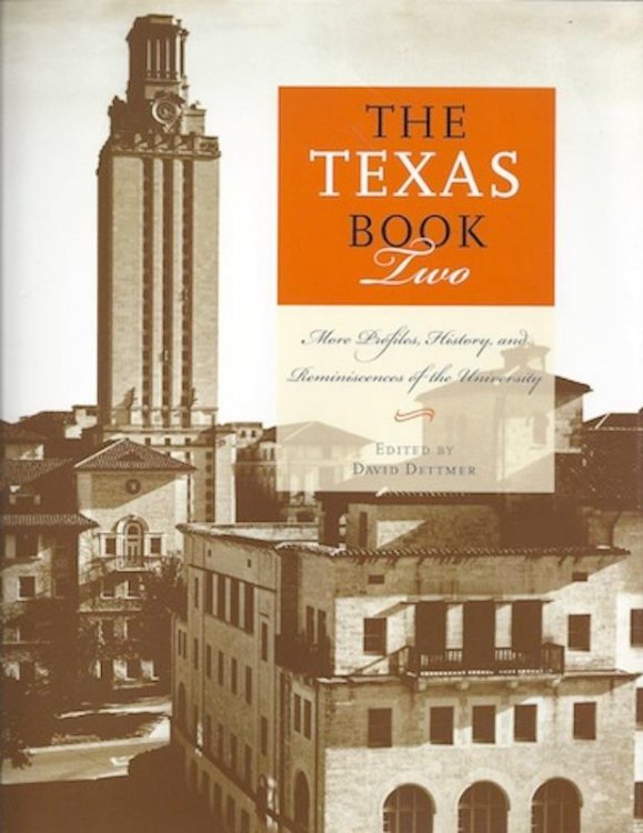 The Texas Book Two: More Profiles, History, and Reminiscences of the University (Focus on American History Series)
