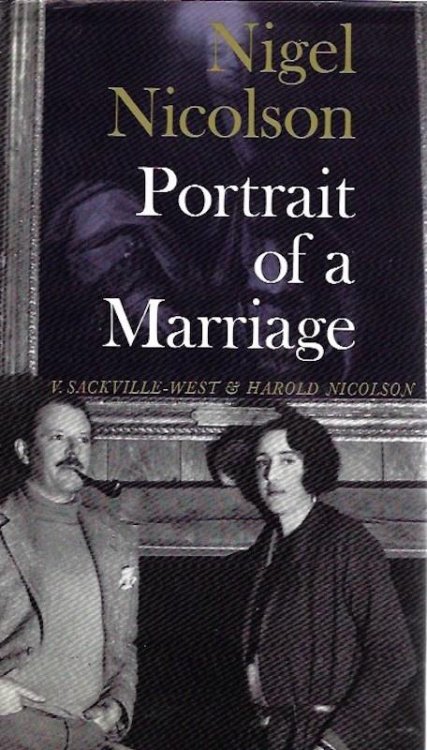 Portrait of a Marriage: V. Sackville-West and Harold Nicolson