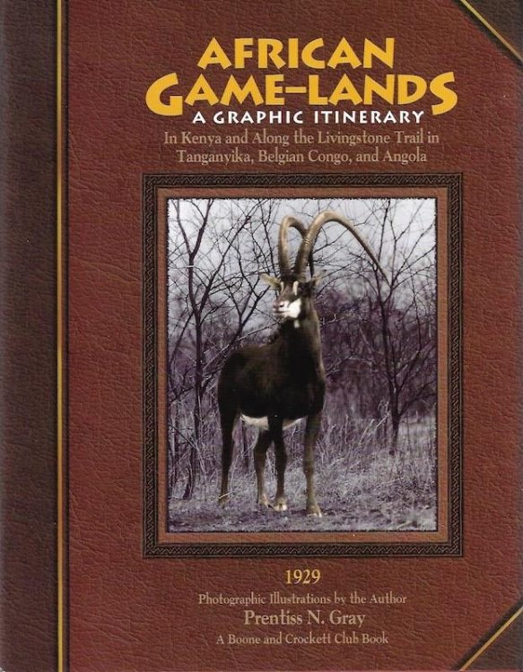 African game-lands: A graphic itinerary in Kenya and along the Livingstone trail in Tanganyika, Belgian Congo, and Angola, 1929