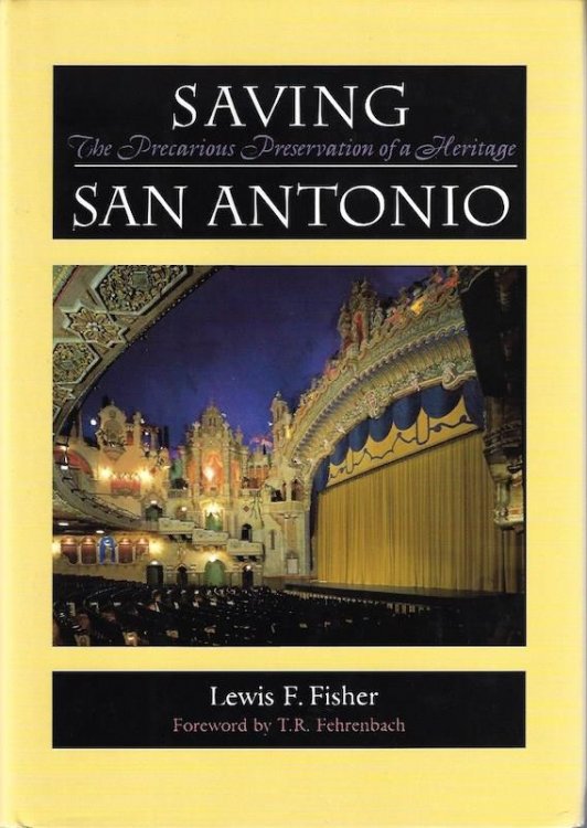 Saving San Antonio: The Precarious Preservation of a Heritage