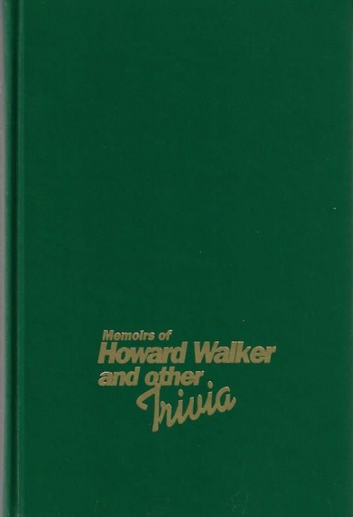 Memoirs of Howard Walker and Other Trivia