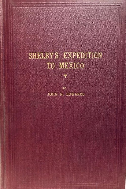 Shelby's Expedition to Mexico Edwards Civil War