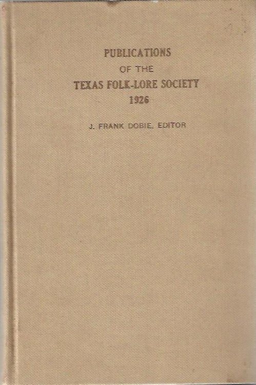 Image for Publications of the Texas Folk-lore Society No. V Publications of the Texas Folk-lore Society No. V