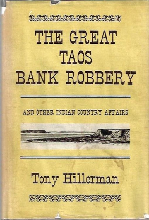 The Great Taos Bank Robbery, and Other Indian Country Affairs, 1st Edition