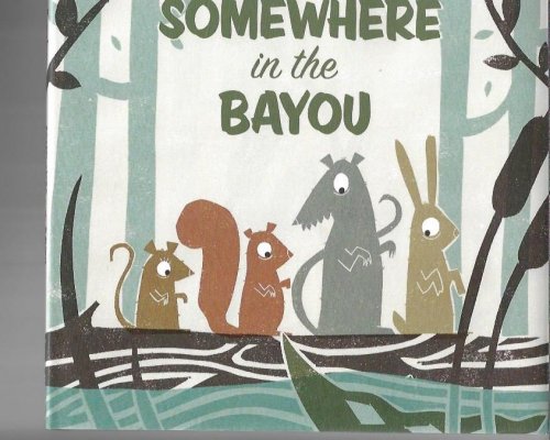 Image for Somewhere in the Bayou SIGNED Somewhere in the Bayou SIGNED