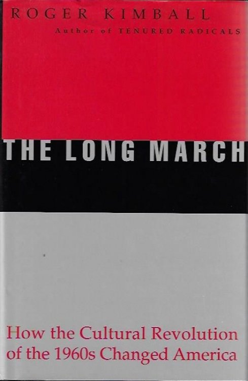 Image for The Long March: How the Cultural Revolution of the 1960s Changed America The Long March: How the Cultural Revolution of the 1960s Changed America