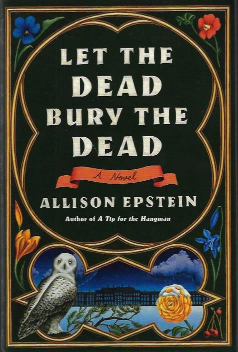 Let the Dead Bury the Dead: A Novel SIGNED