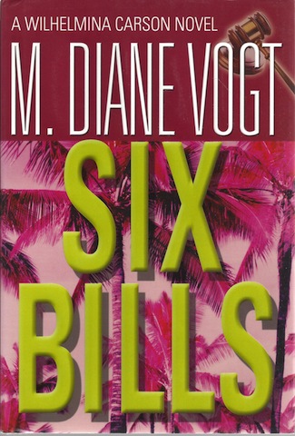 Six Bills (Wilhelmina Carson Novels)